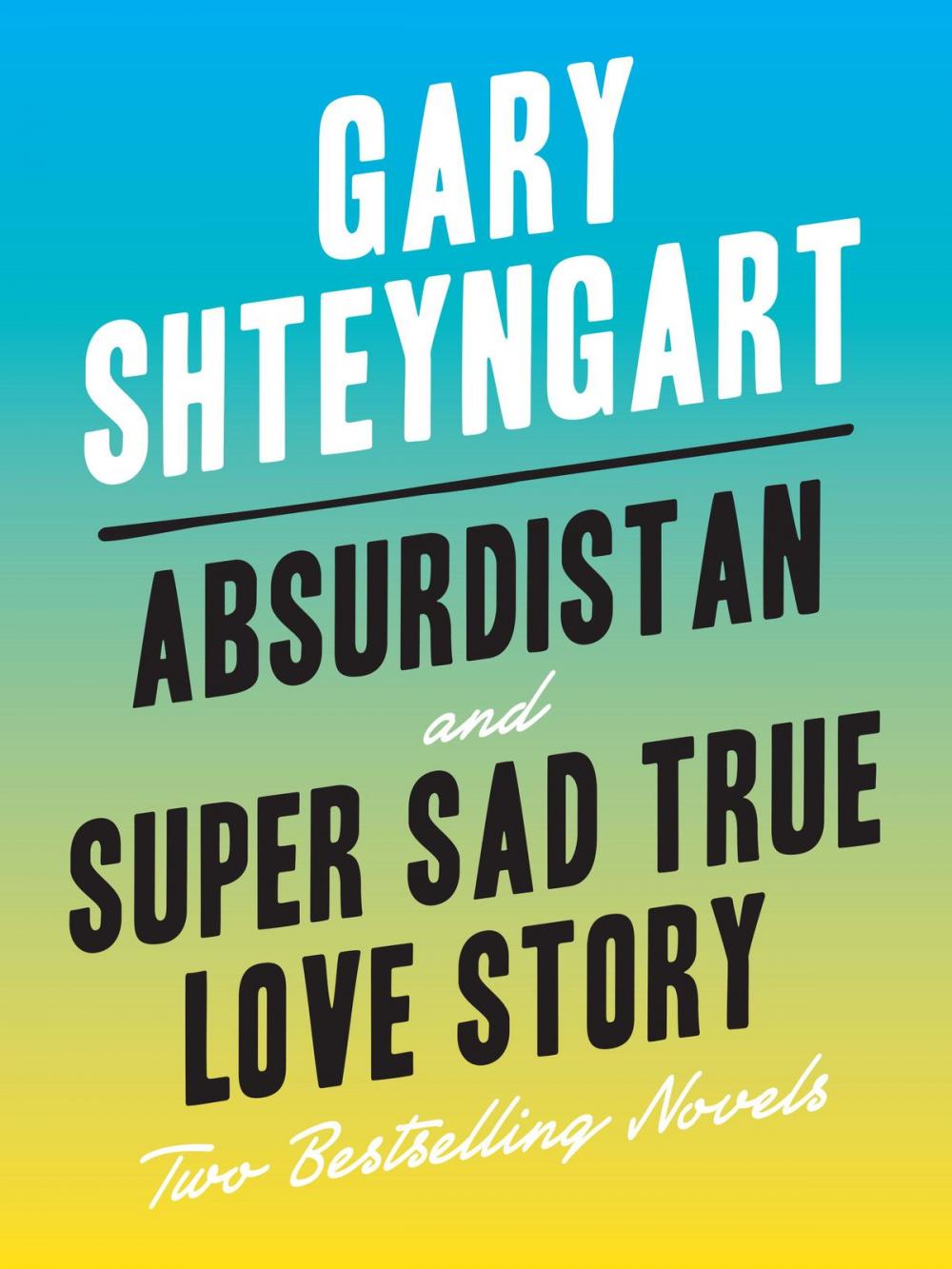 Big bigCover of Absurdistan and Super Sad True Love Story: Two Bestselling Novels