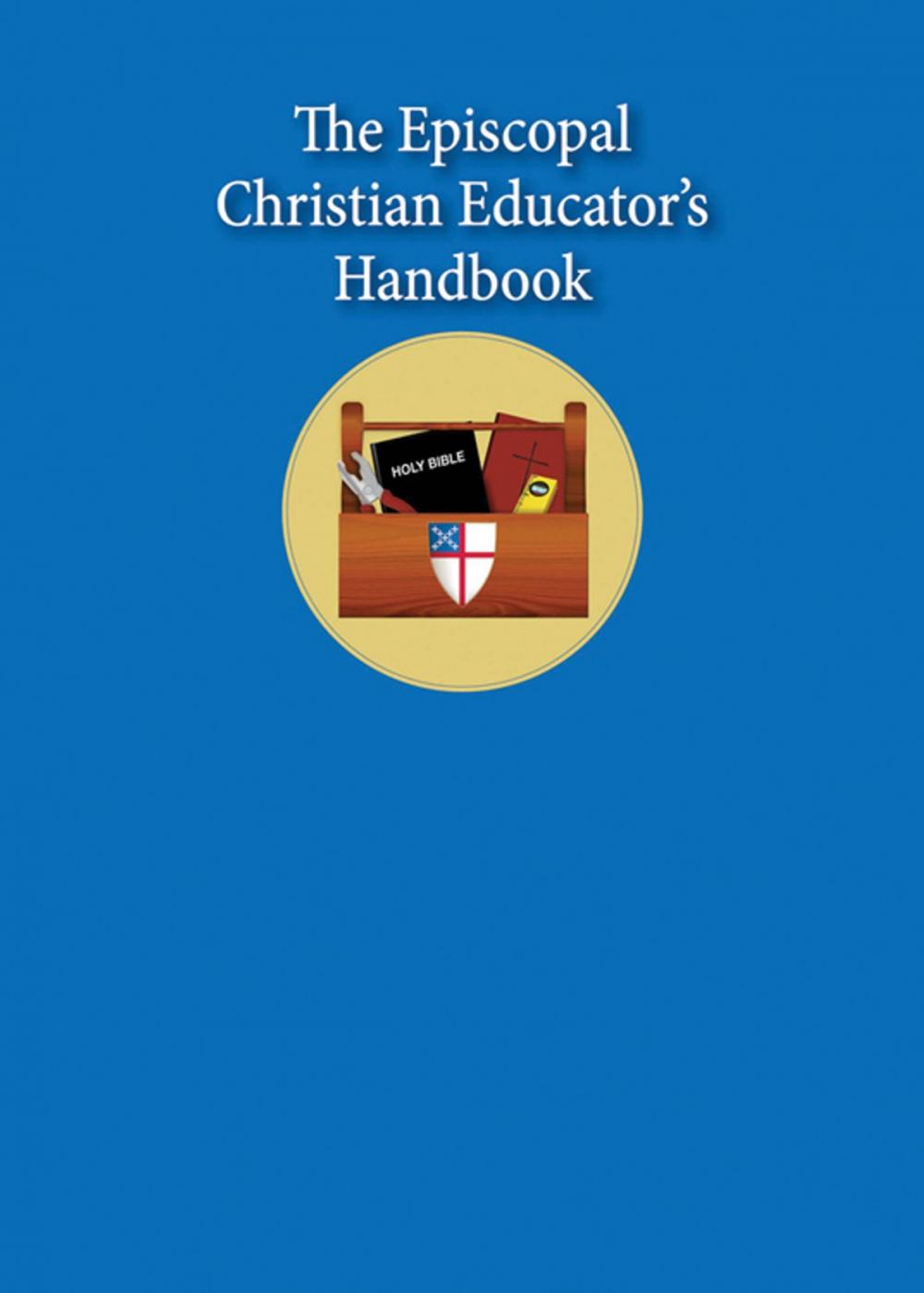 Big bigCover of The Episcopal Christian Educator's Handbook