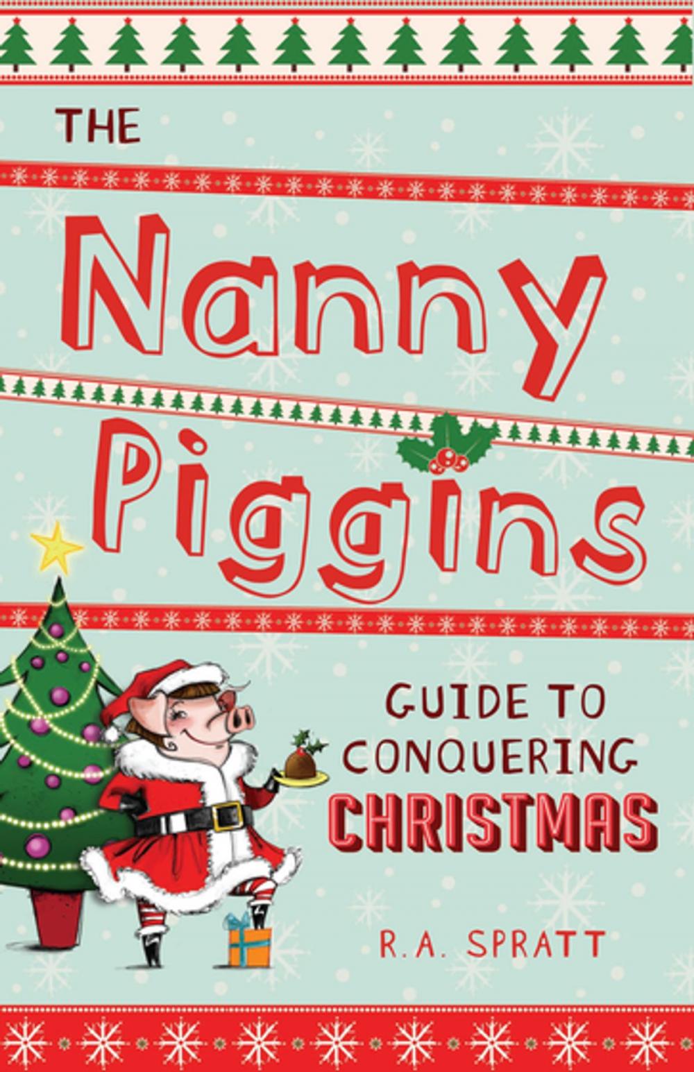 Big bigCover of The Nanny Piggins Guide to Conquering Christmas