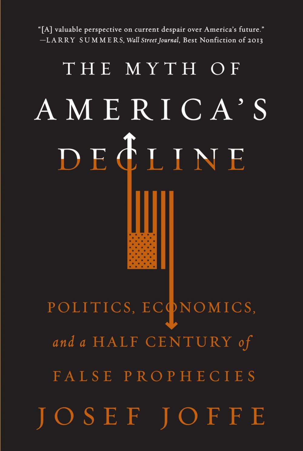 Big bigCover of The Myth of America's Decline: Politics, Economics, and a Half Century of False Prophecies