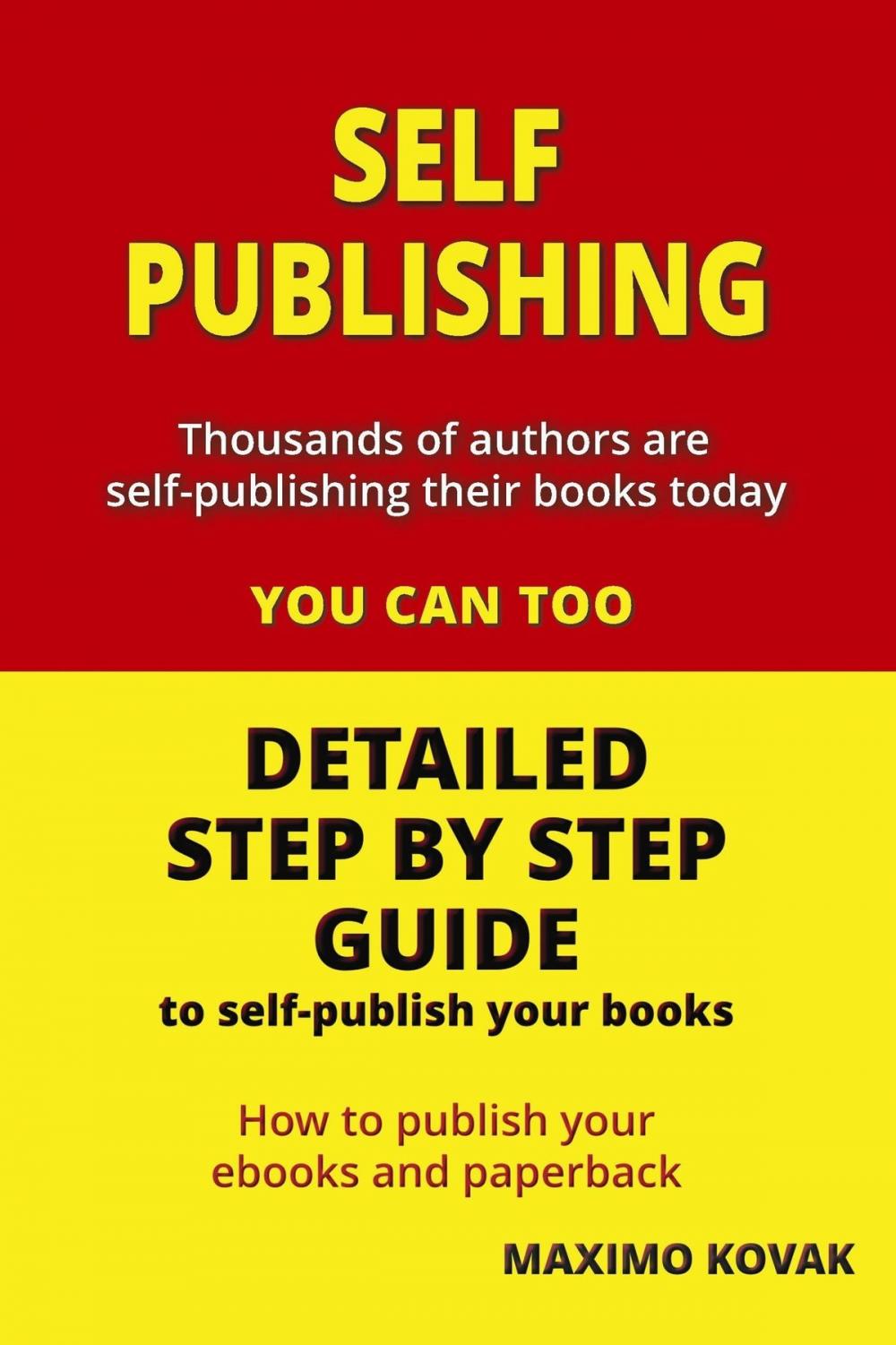 Big bigCover of Self-publishing / Detailed Step by Step Guide to Self-publish your Books