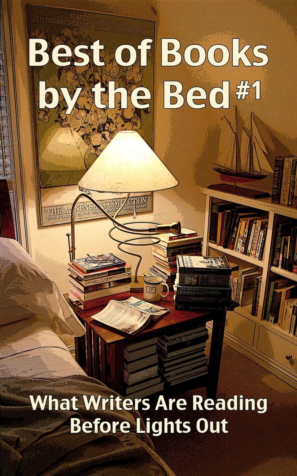 Big bigCover of Best of Books by the Bed #1: What Writers Are Reading Before Lights Out