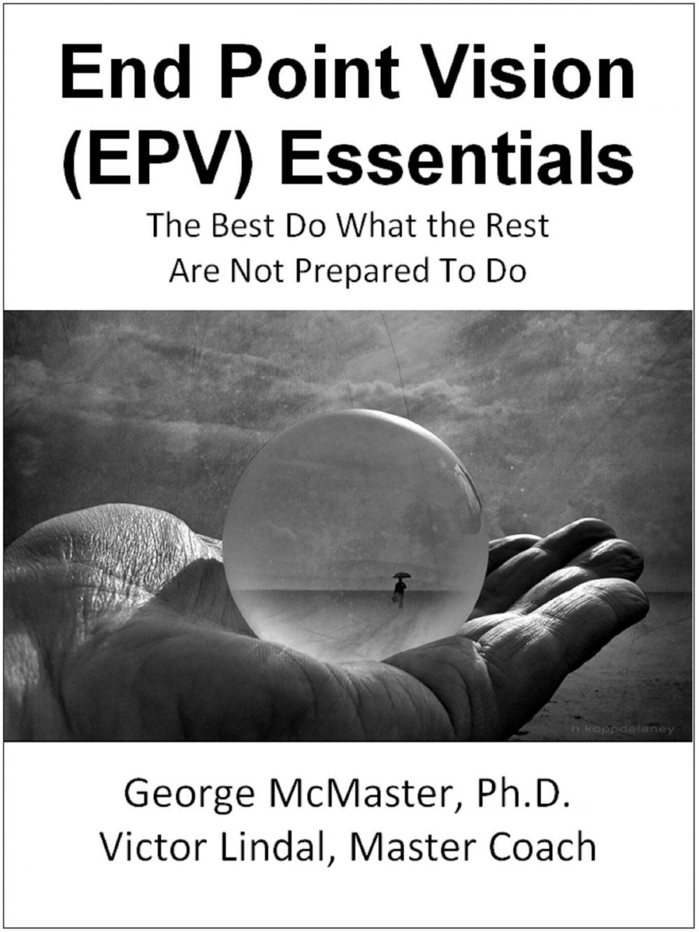 Big bigCover of End Point Vision (EPV) Essentials: The Best Do What the Rest Are Not Prepared to Do (v1b)