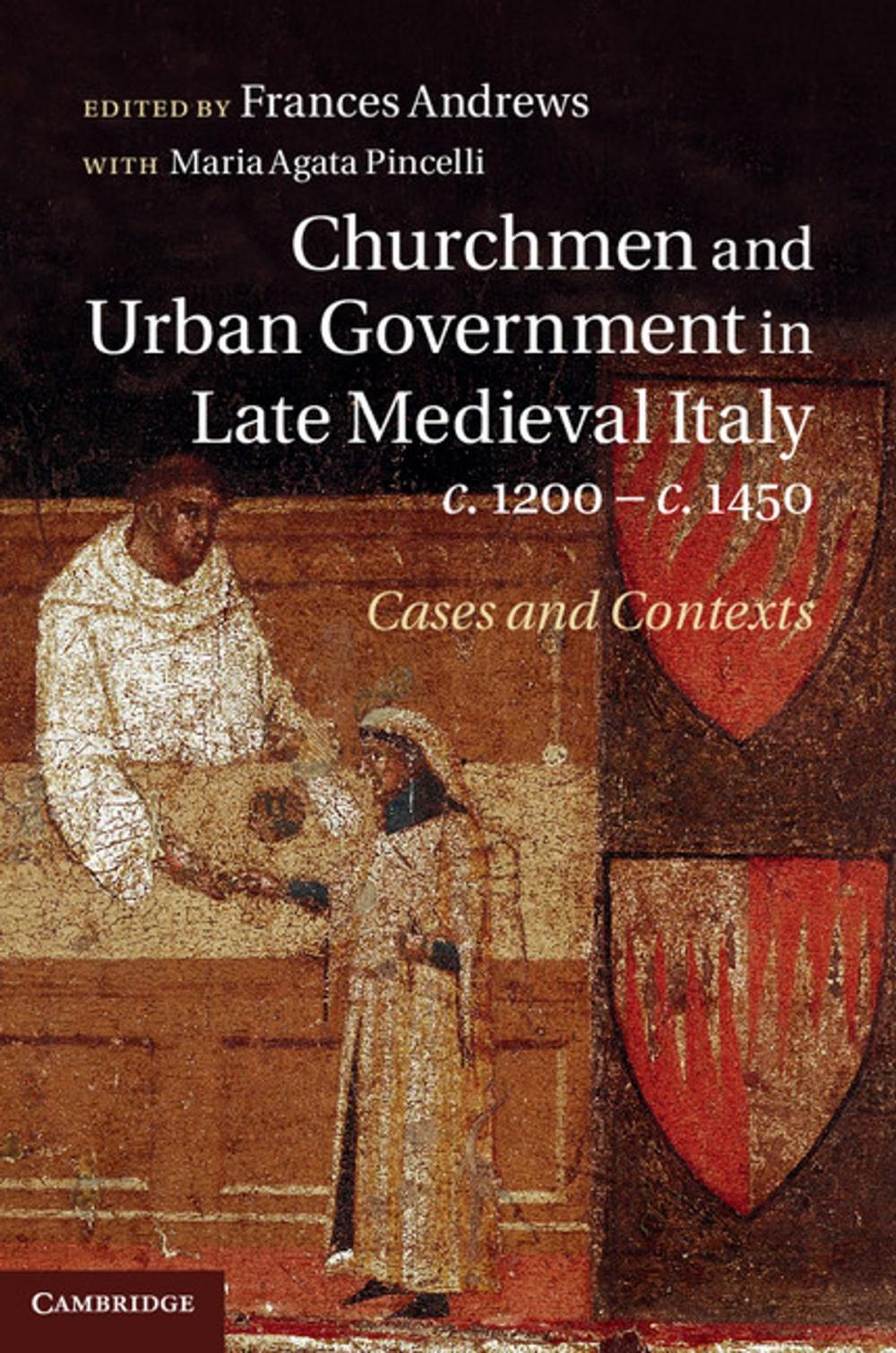 Big bigCover of Churchmen and Urban Government in Late Medieval Italy, c.1200–c.1450