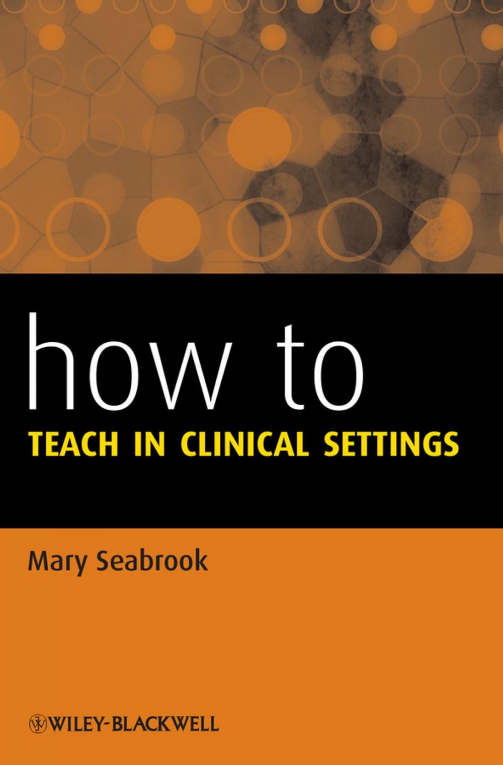 Big bigCover of How to Teach in Clinical Settings