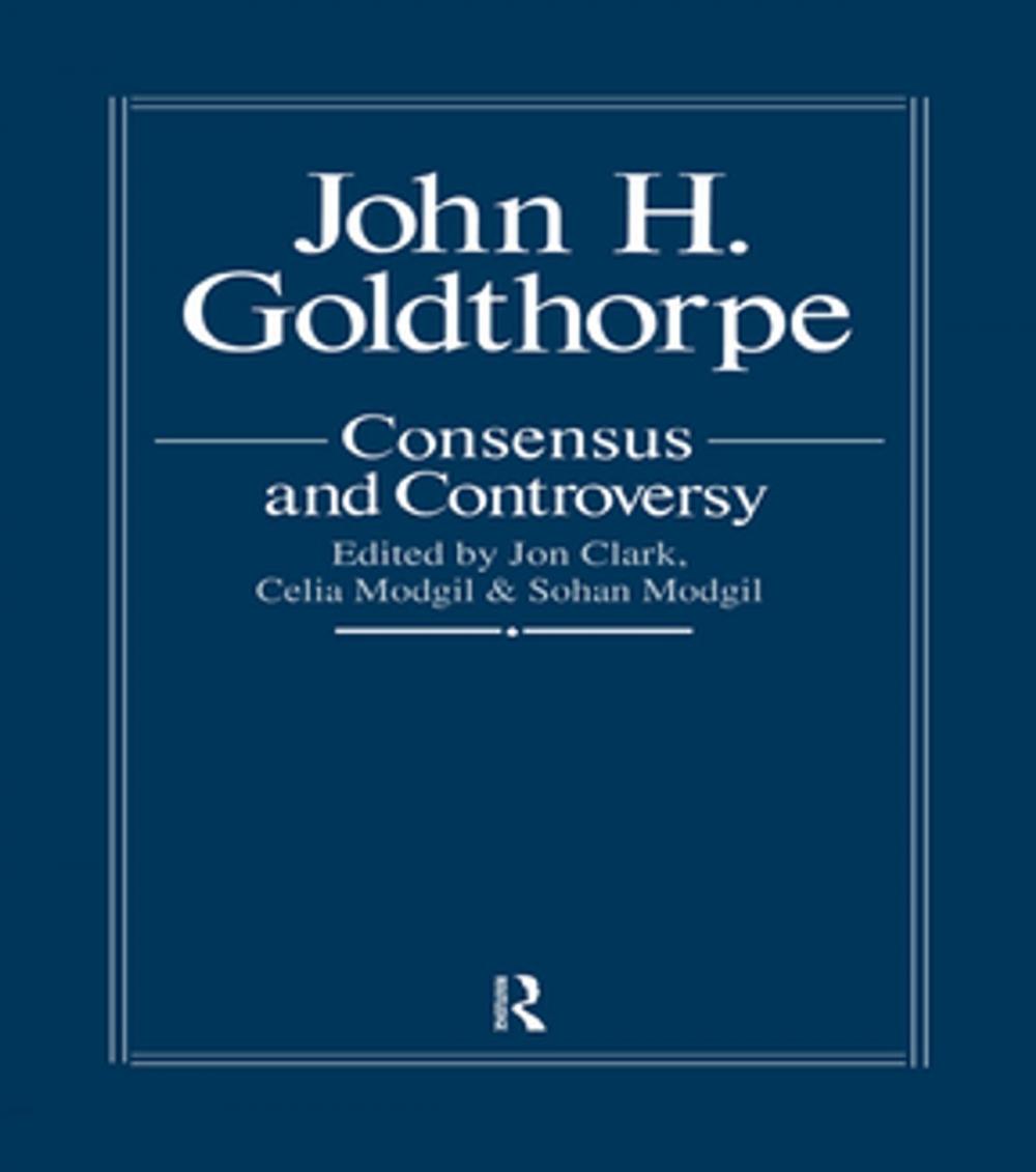 Big bigCover of John Goldthorpe: Consensus And Controversy