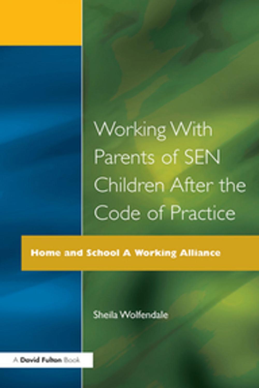 Big bigCover of Working with Parents of SEN Children after the Code of Practice