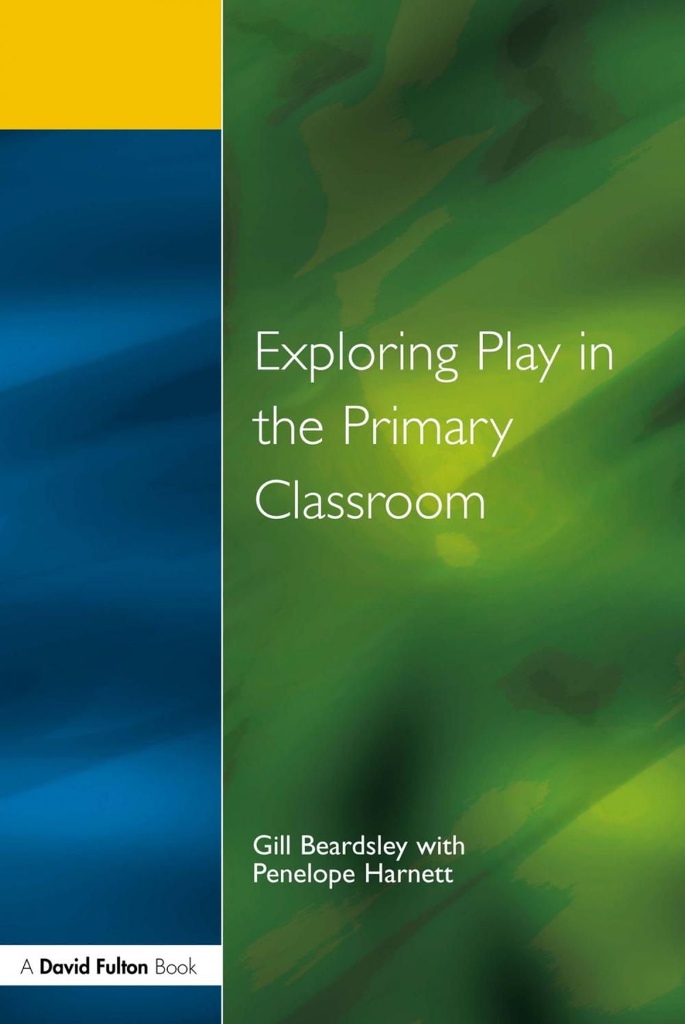 Big bigCover of Exploring Play in the Primary Classroom