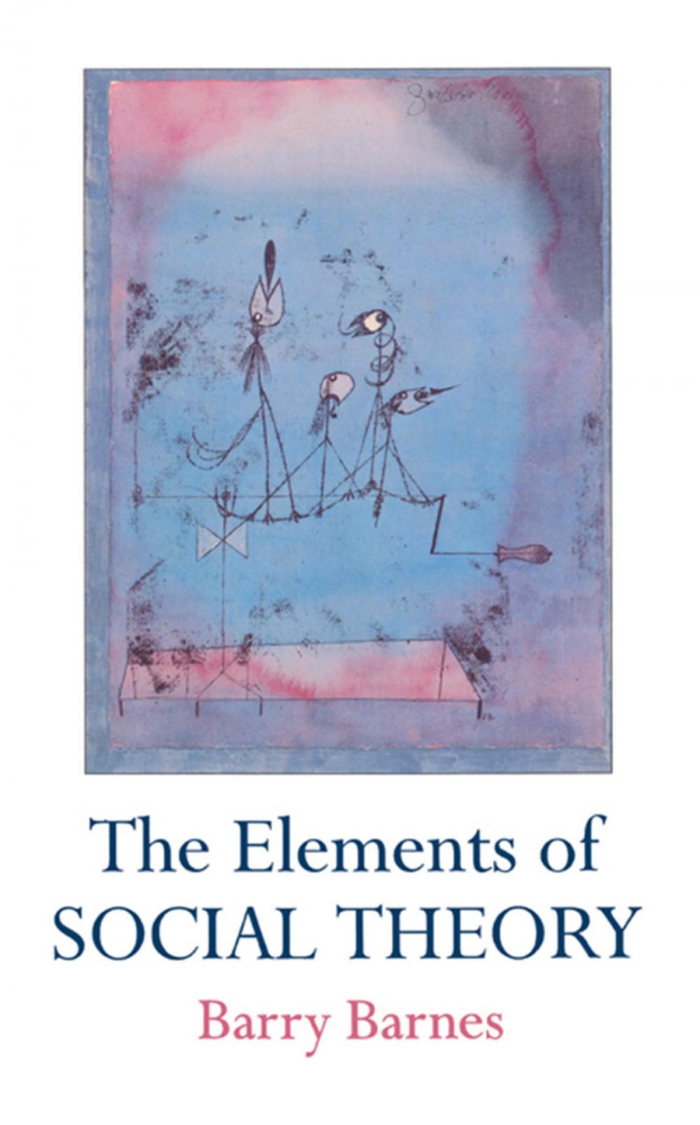 Big bigCover of The Elements Of Social Theory