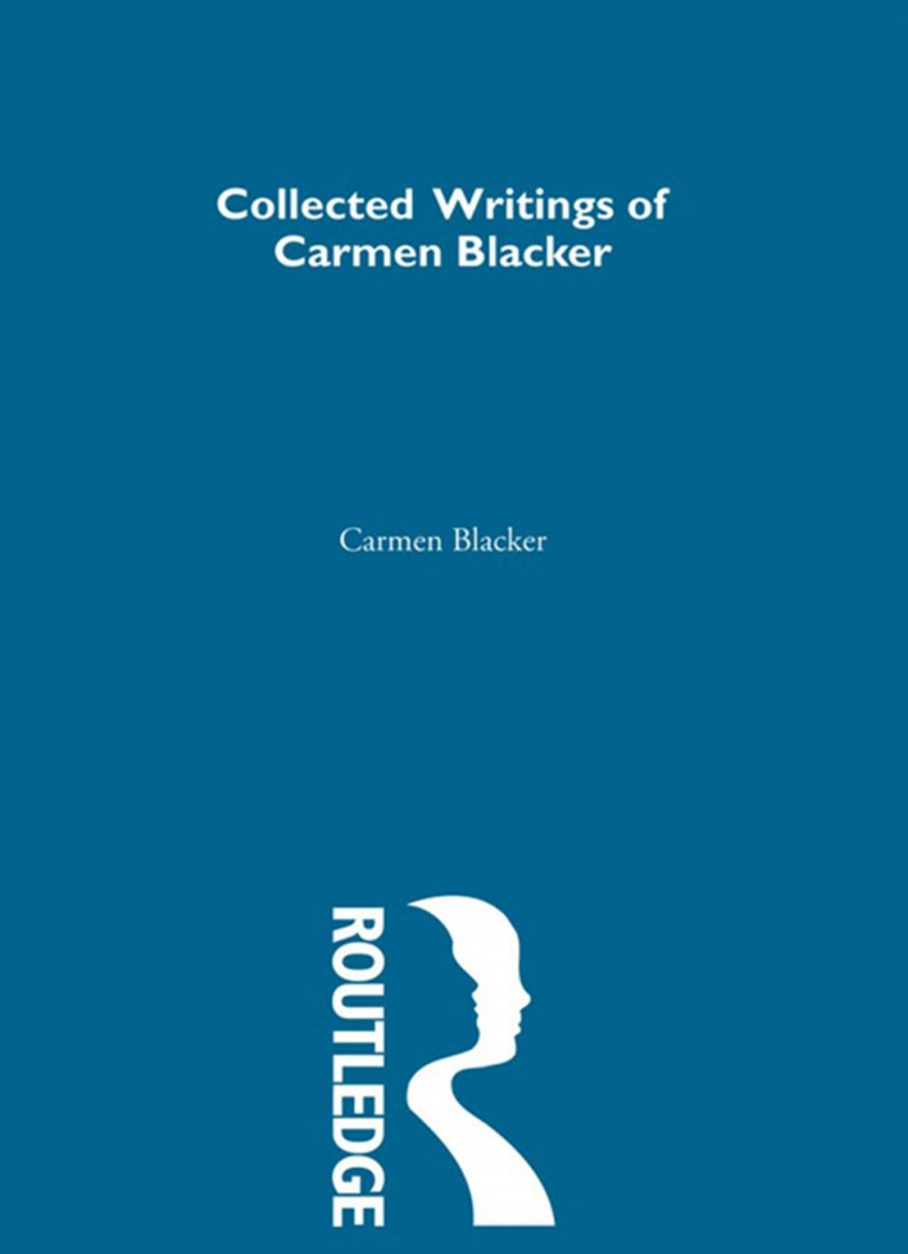 Big bigCover of Carmen Blacker - Collected Writings