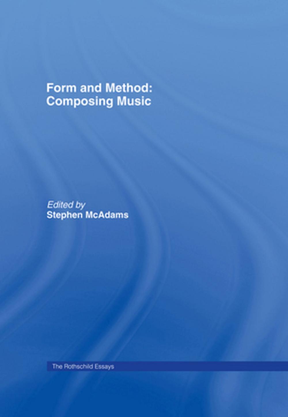 Big bigCover of Form and Method: Composing Music