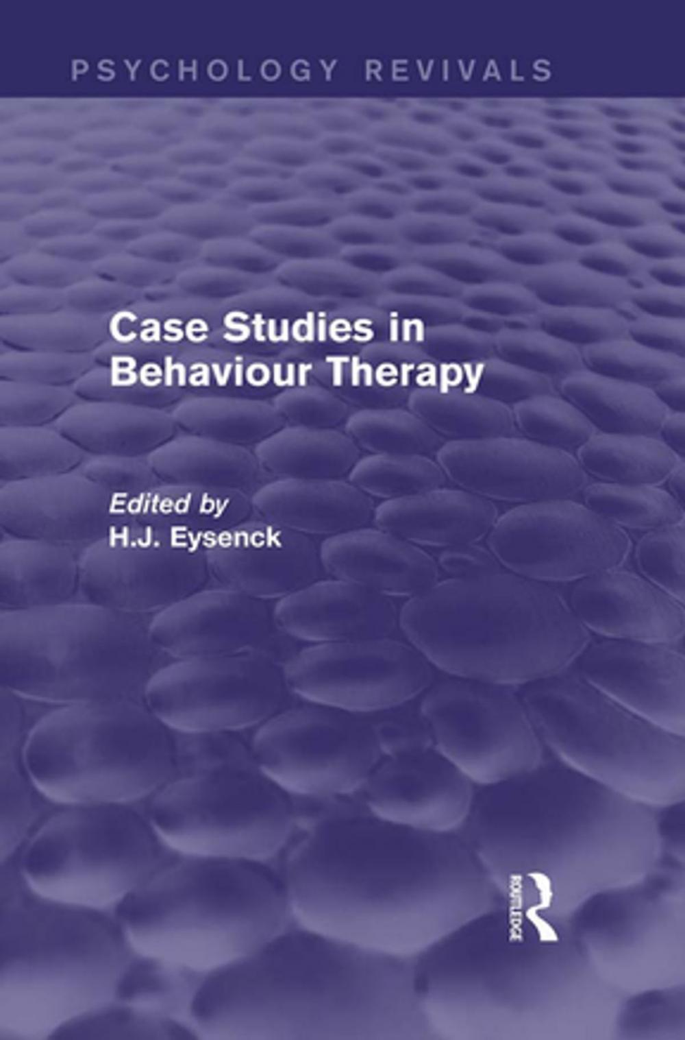 Big bigCover of Case Studies in Behaviour Therapy (Psychology Revivals)