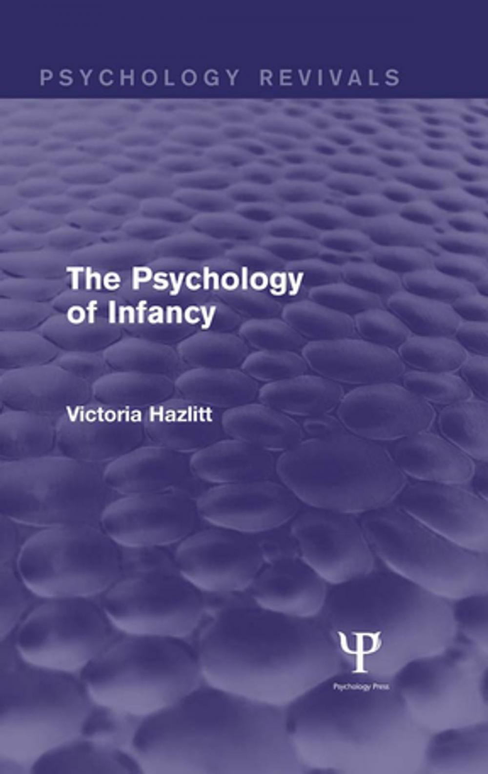 Big bigCover of The Psychology of Infancy (Psychology Revivals)