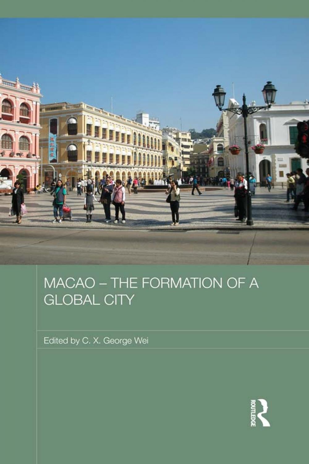 Big bigCover of Macao - The Formation of a Global City