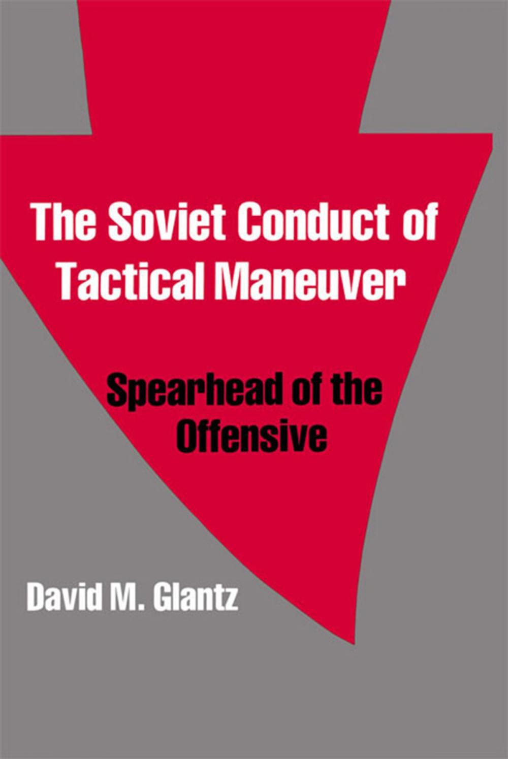 Big bigCover of The Soviet Conduct of Tactical Maneuver