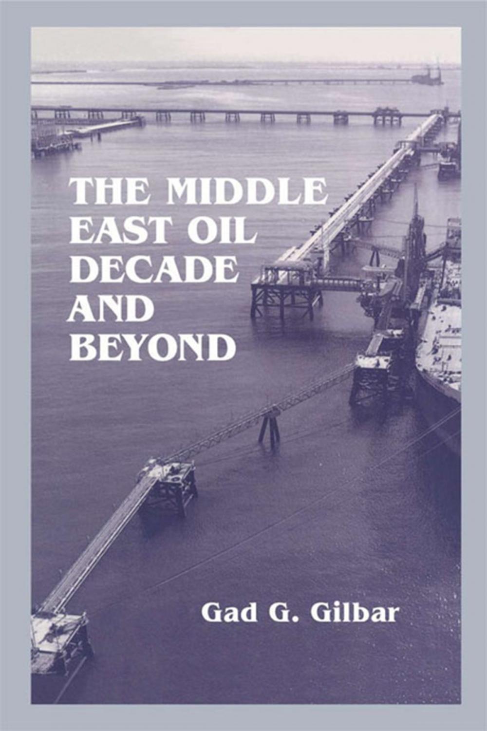 Big bigCover of The Middle East Oil Decade and Beyond