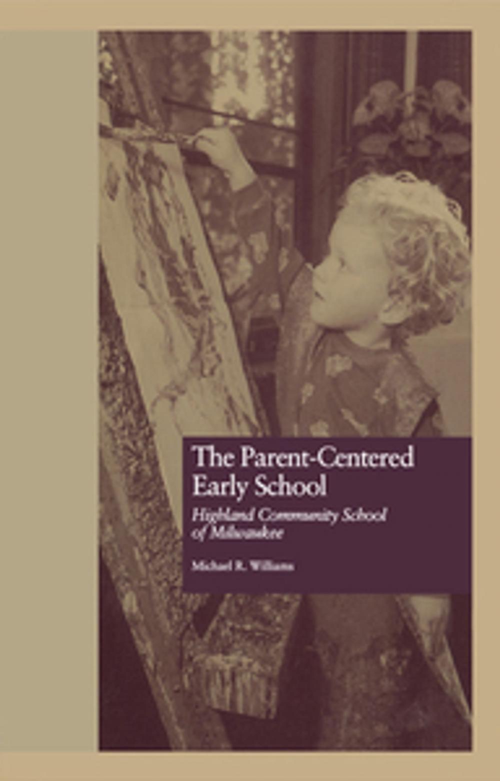 Big bigCover of The Parent-Centered Early School