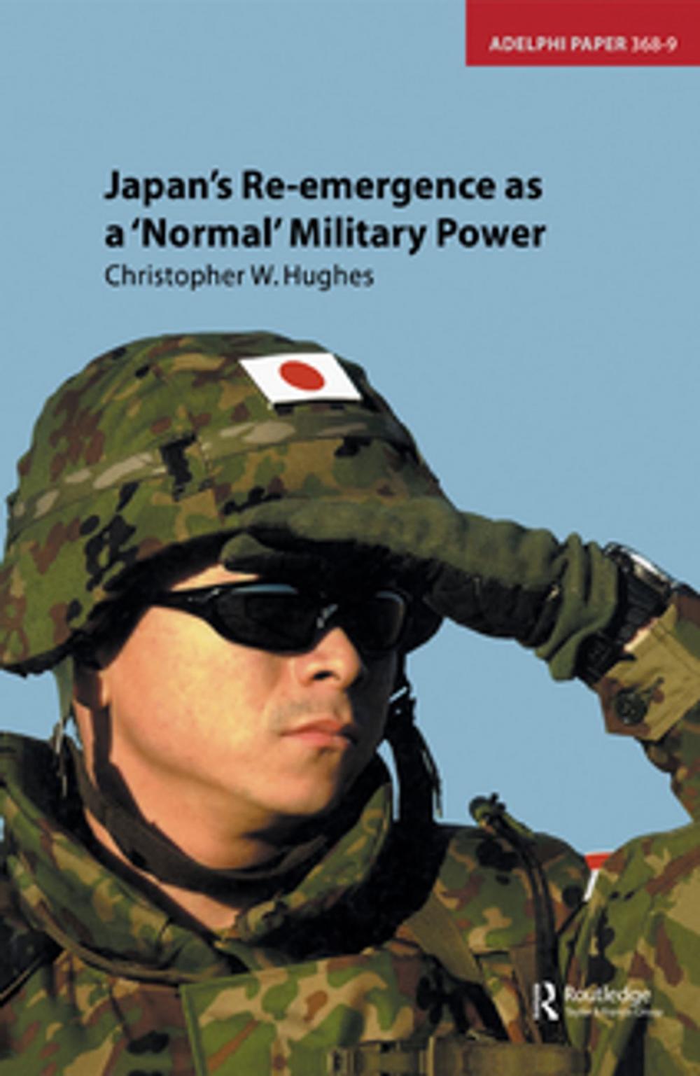 Big bigCover of Japan's Re-emergence as a 'Normal' Military Power