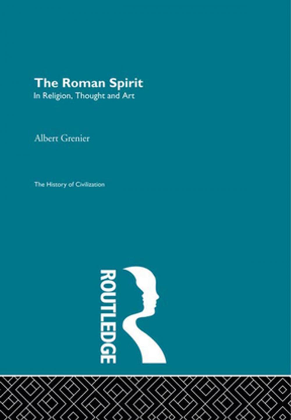 Big bigCover of The Roman Spirit - In Religion, Thought and Art