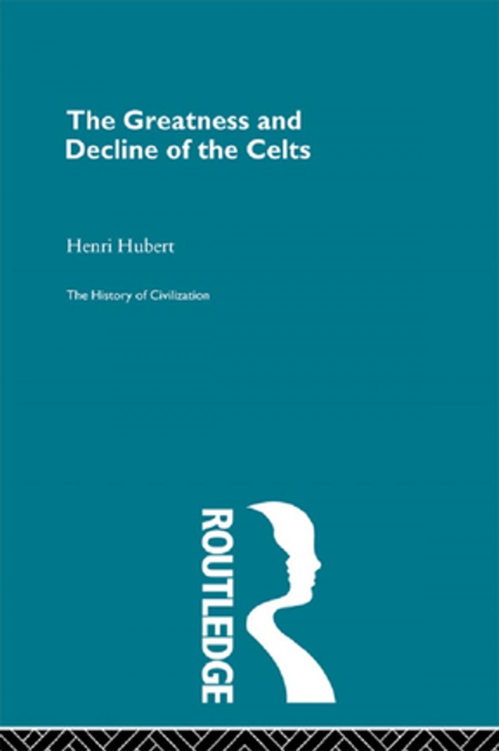 Big bigCover of The Greatness and Decline of the Celts