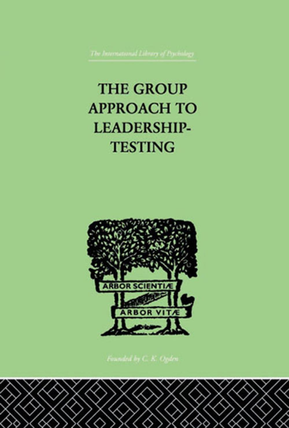 Big bigCover of The Group Approach To Leadership-Testing