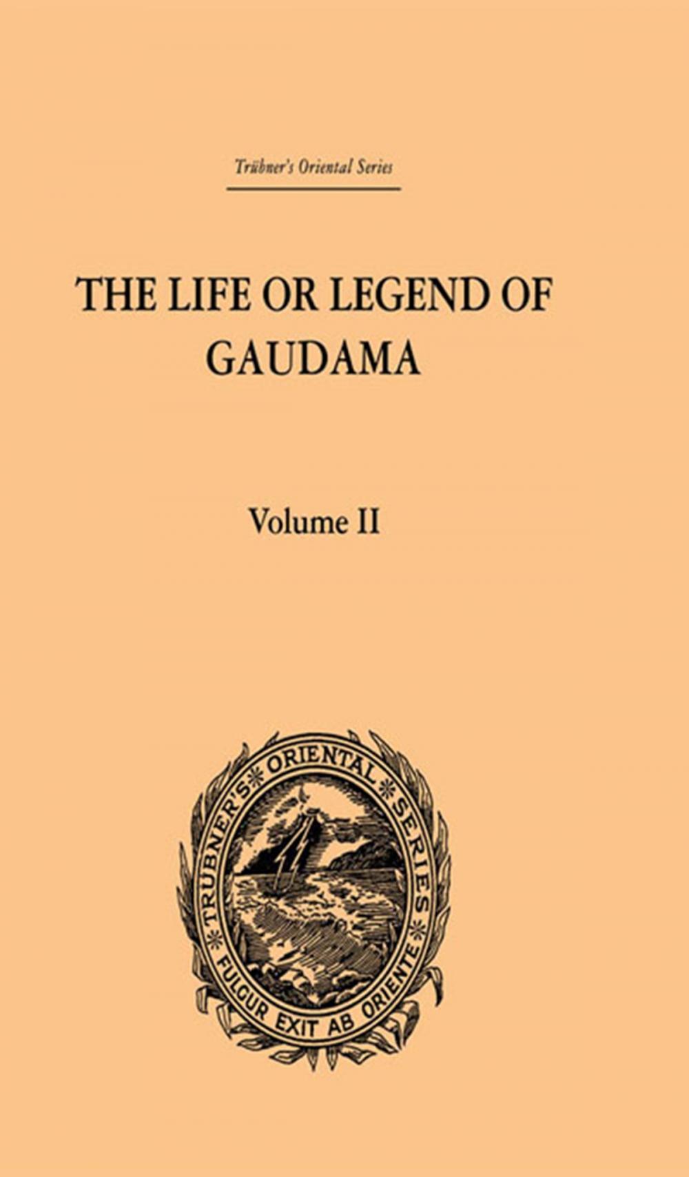 Big bigCover of The Life or Legend of Gaudama the Buddha of the Burmese: Volume II