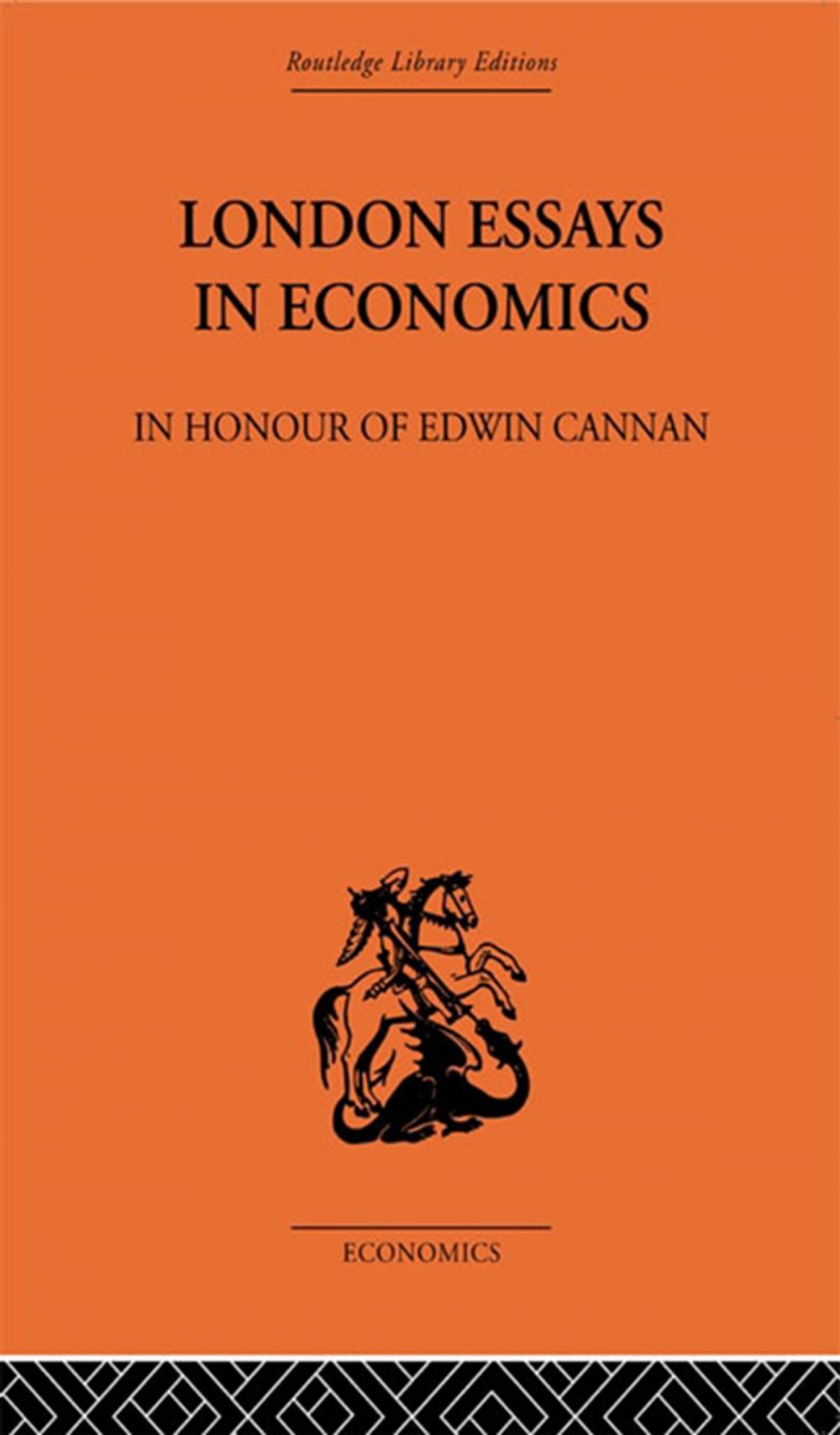 Big bigCover of London Essays in Economics: In Honour of Edwin Cannan