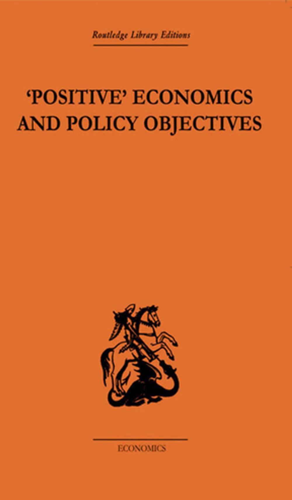 Big bigCover of Positive Economics and Policy Objectives