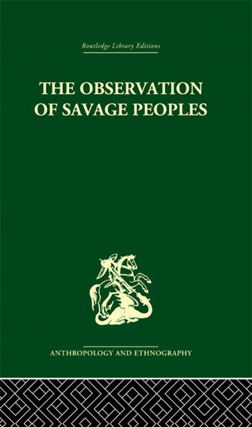 Big bigCover of The Observation of Savage Peoples