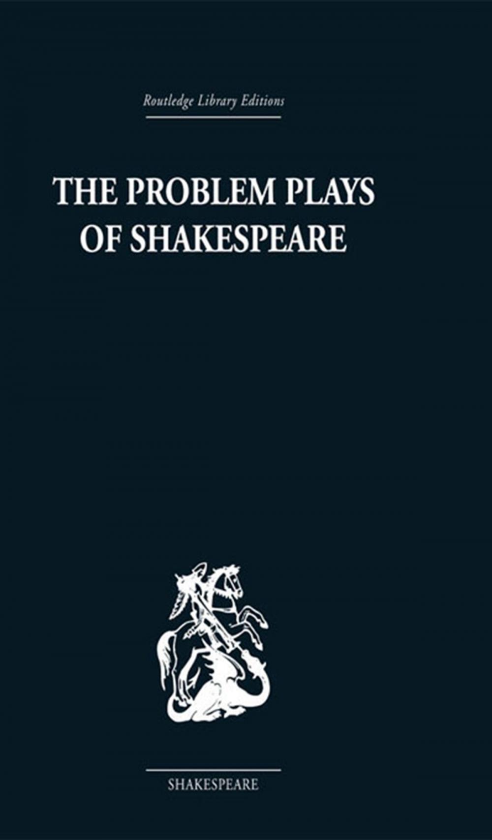 Big bigCover of The Problem Plays of Shakespeare