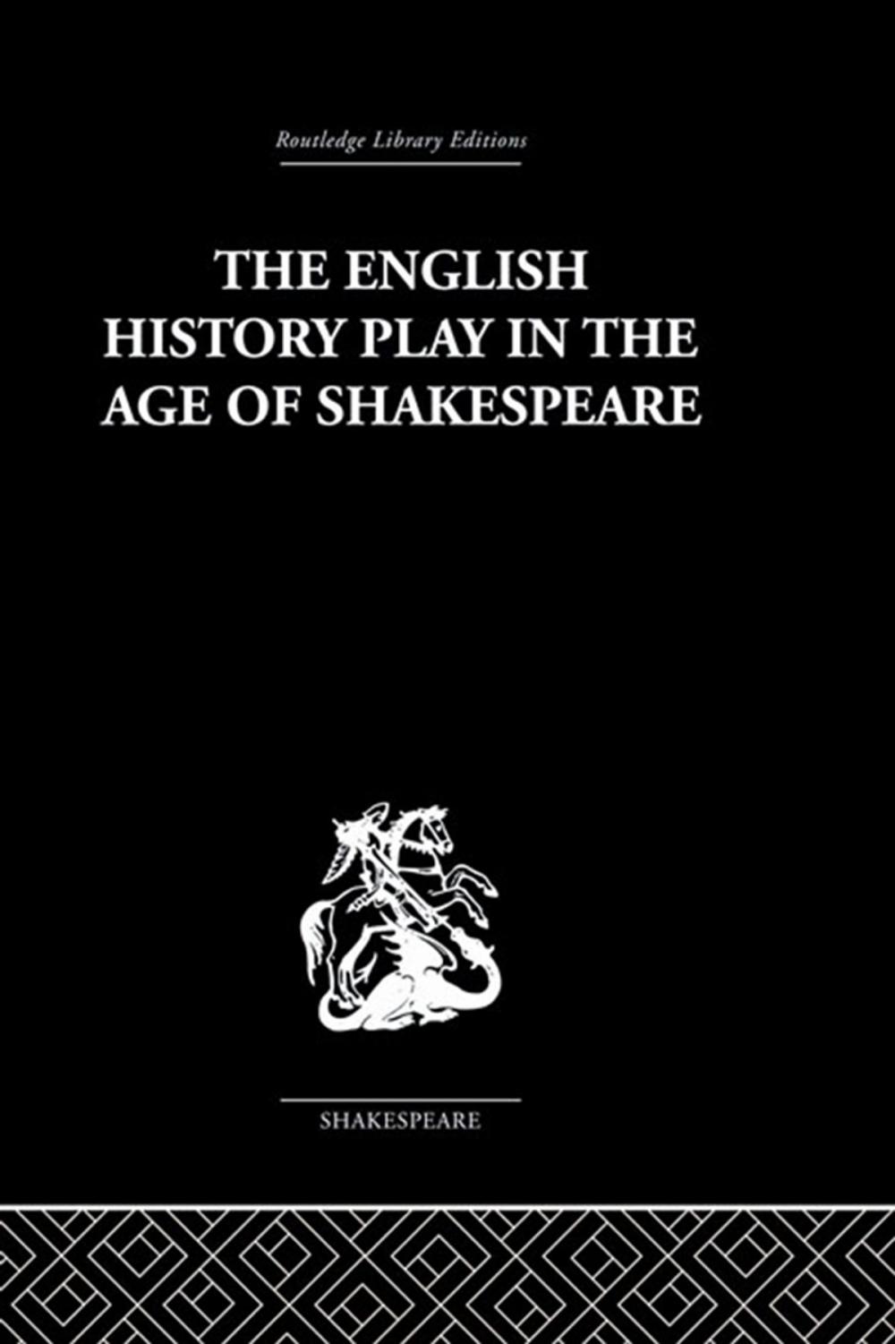 Big bigCover of The English History Play in the age of Shakespeare