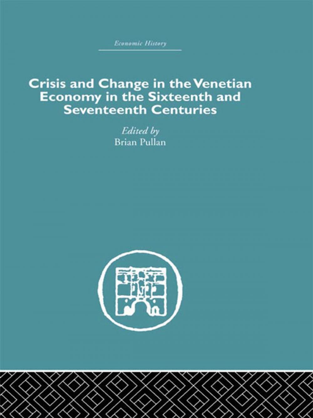 Big bigCover of Crisis and Change in the Venetian Economy in the Sixteenth and Seventeenth Centuries