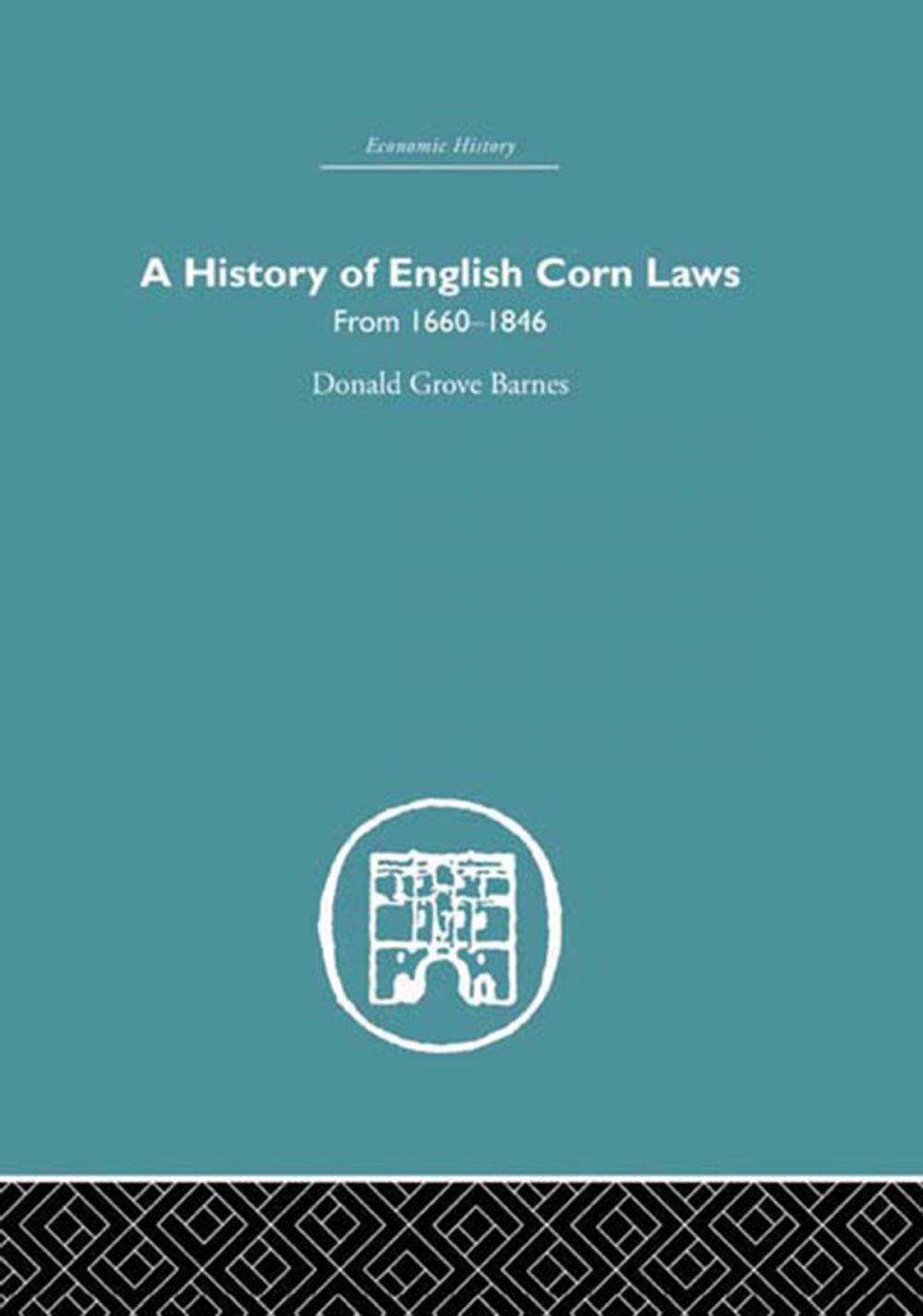 Big bigCover of History of English Corn Laws, A