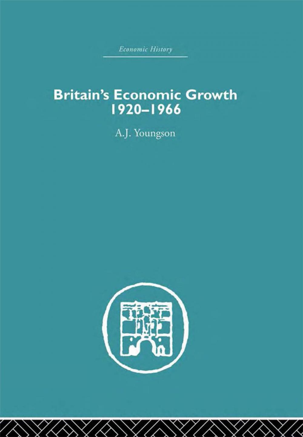 Big bigCover of Britain's Economic Growth 1920-1966