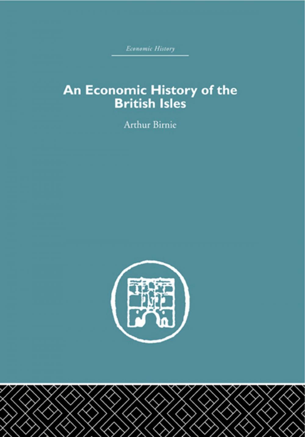 Big bigCover of An Economic History of the British Isles