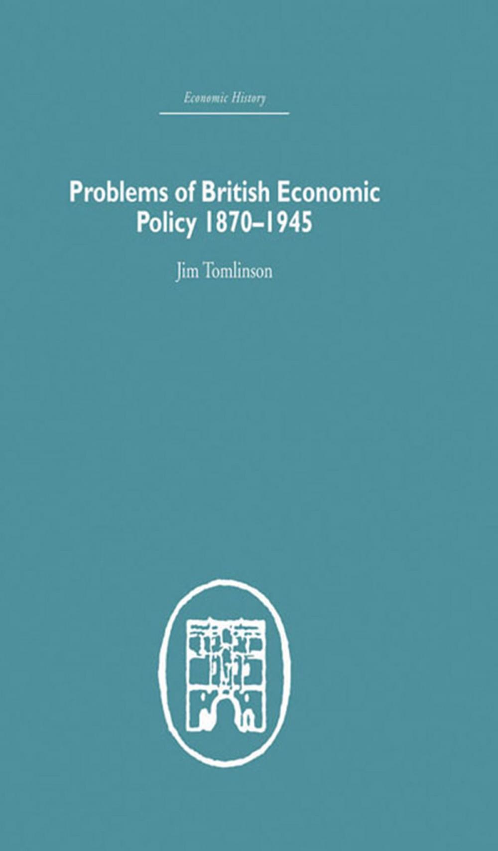 Big bigCover of Problems of British Economic Policy, 1870-1945