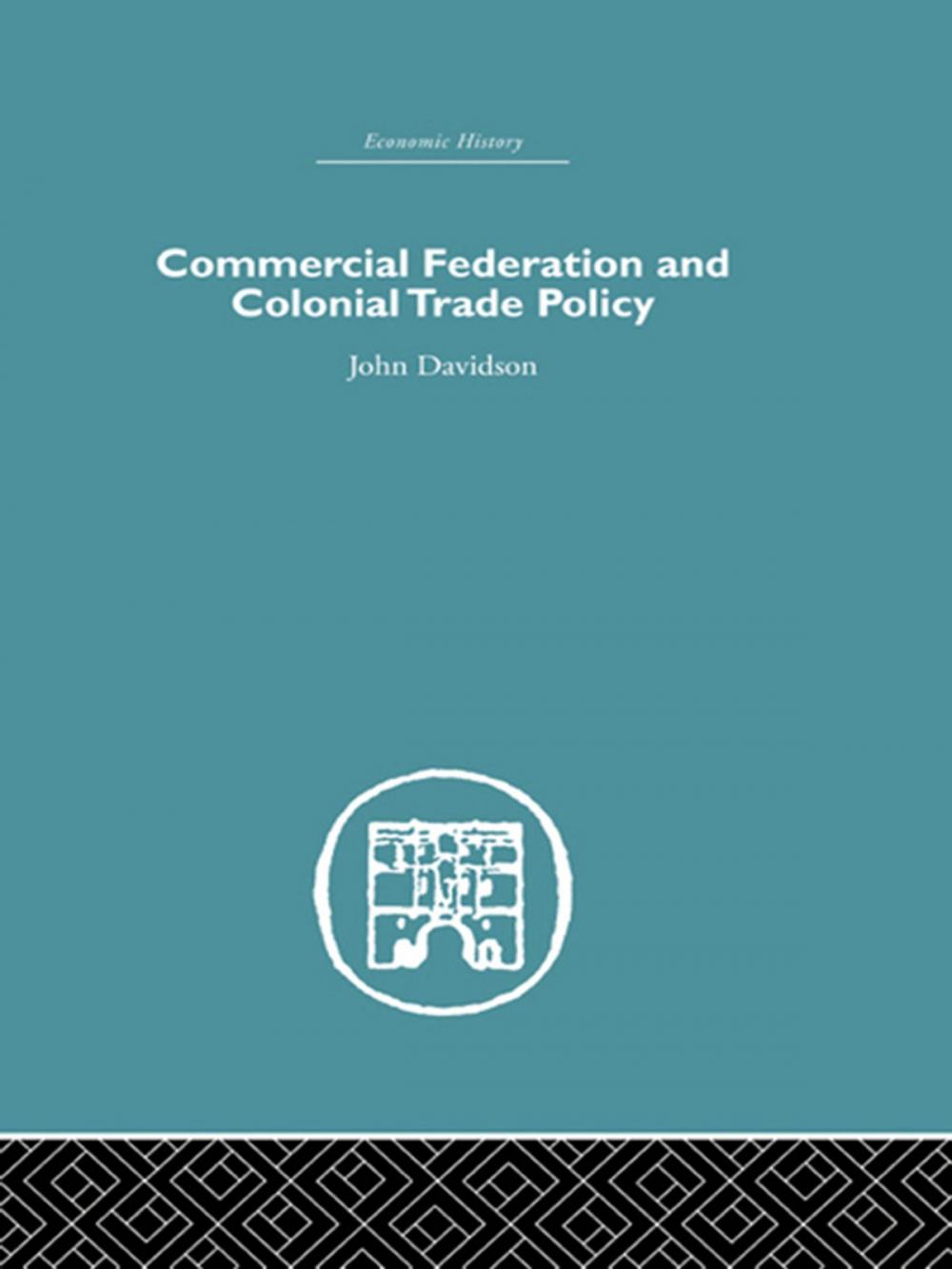 Big bigCover of Commercial Federation &amp; Colonial Trade Policy