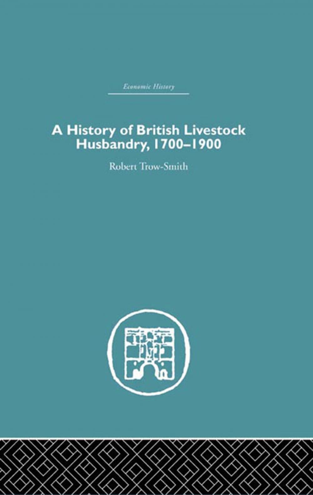 Big bigCover of A History of British Livestock Husbandry, 1700-1900