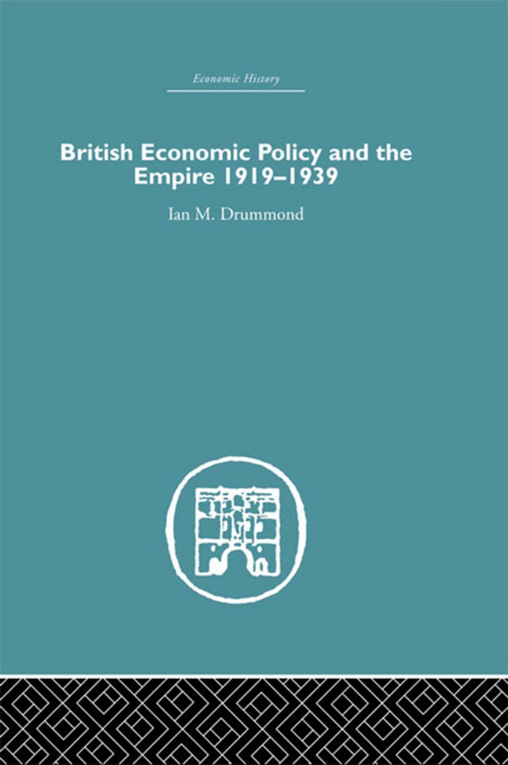 Big bigCover of British Economic Policy and Empire, 1919-1939