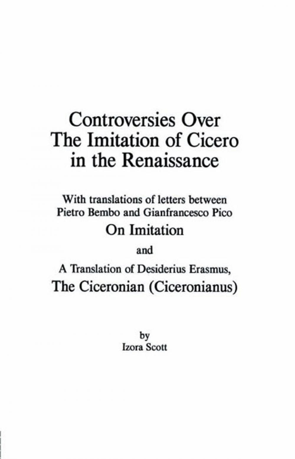 Big bigCover of Controversies Over the Imitation of Cicero in the Renaissance