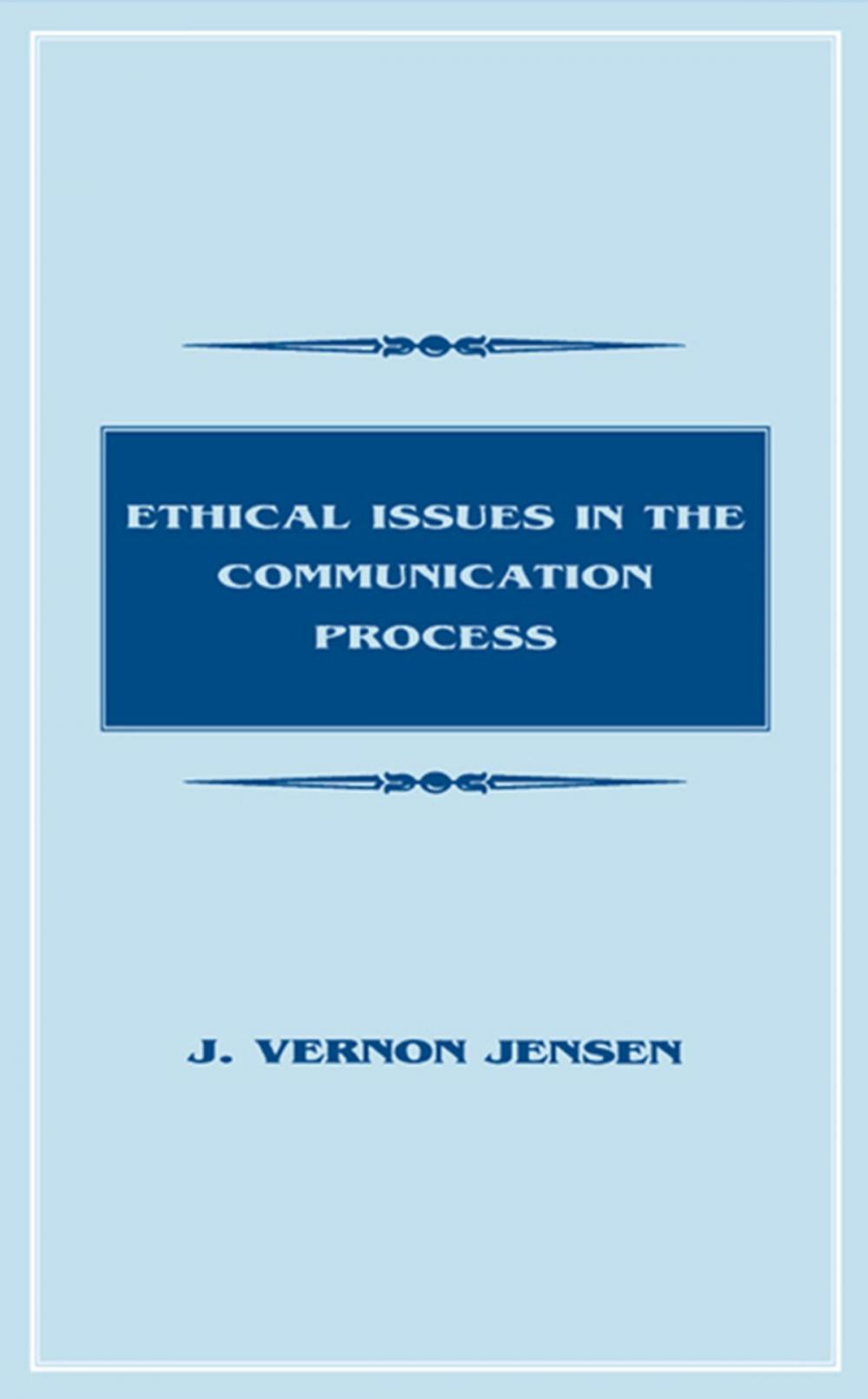 Big bigCover of Ethical Issues in the Communication Process