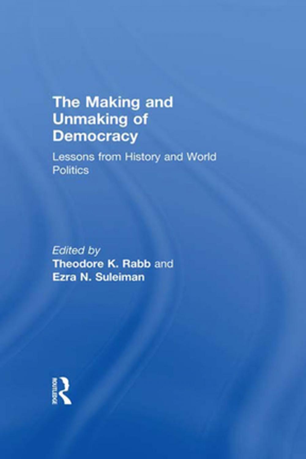 Big bigCover of The Making and Unmaking of Democracy