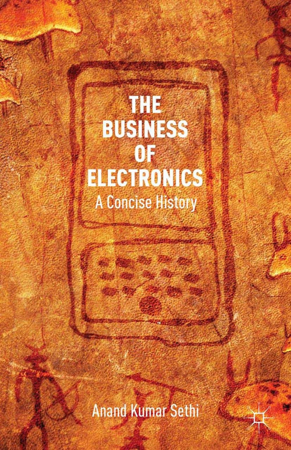 Big bigCover of The Business of Electronics