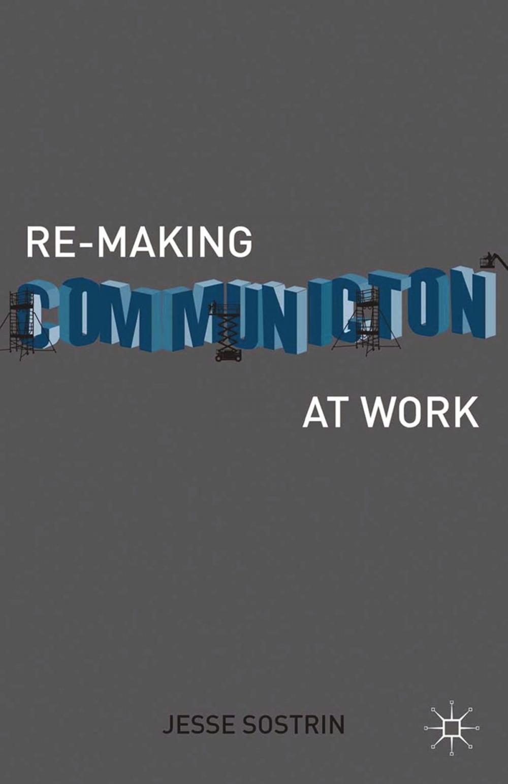 Big bigCover of Re-Making Communication at Work