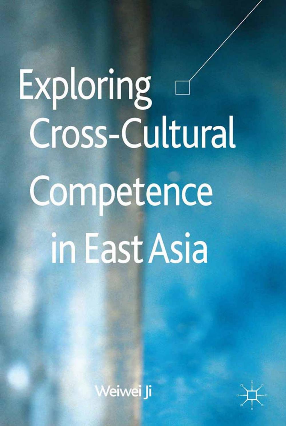 Big bigCover of Exploring Cross-Cultural Competence in East Asia