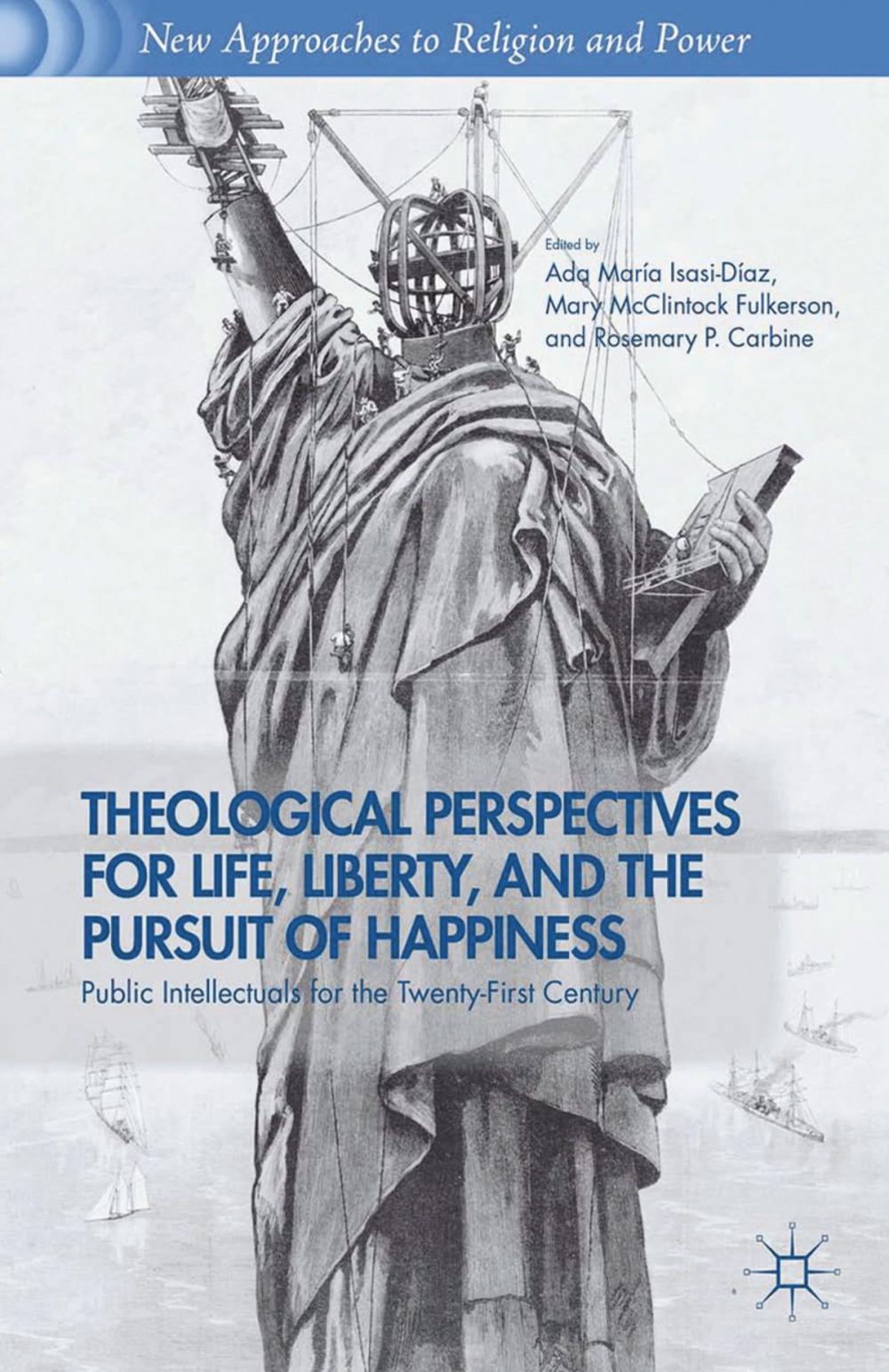 Big bigCover of Theological Perspectives for Life, Liberty, and the Pursuit of Happiness