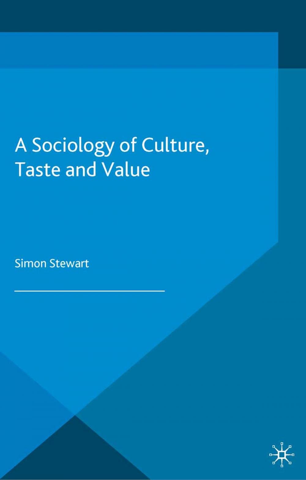 Big bigCover of A Sociology of Culture, Taste and Value