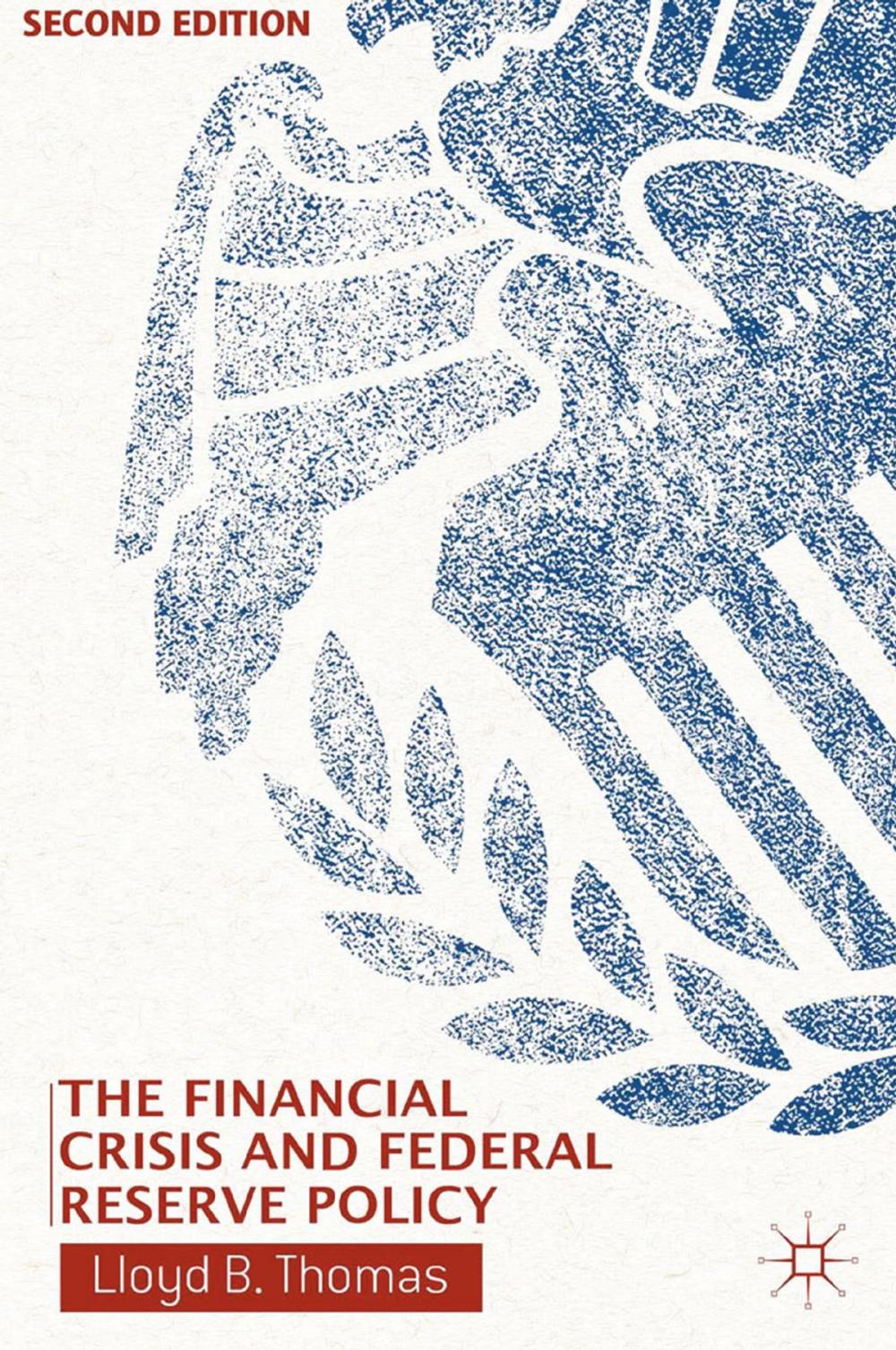 Big bigCover of The Financial Crisis and Federal Reserve Policy