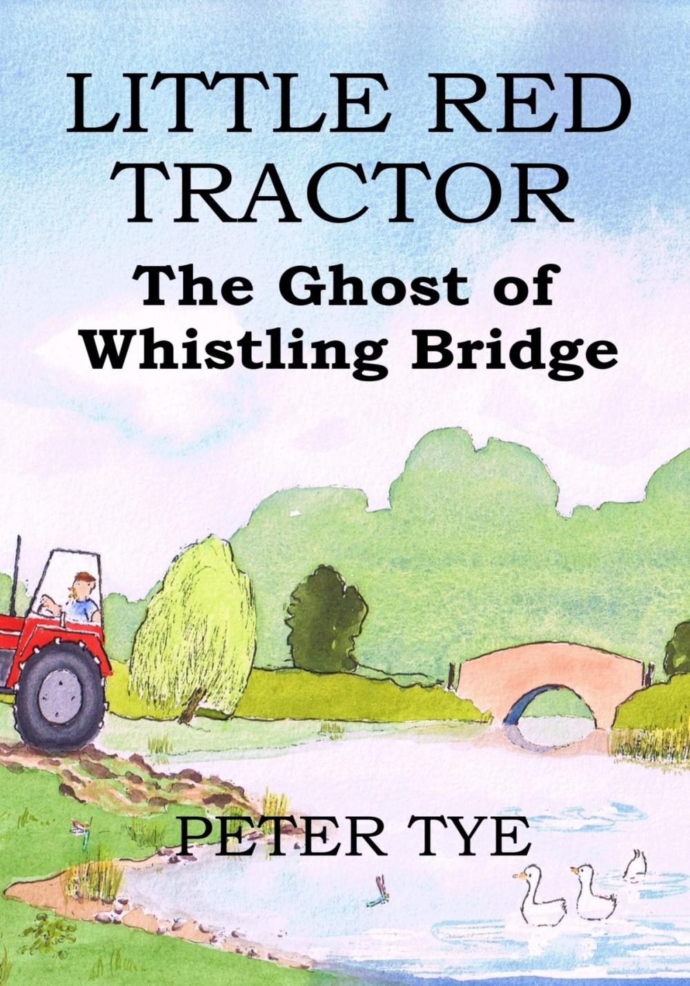 Big bigCover of Little Red Tractor: The Ghost of Whistling Bridge