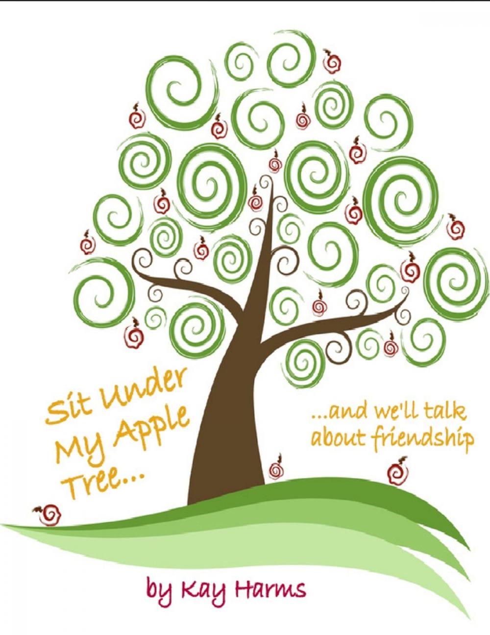 Big bigCover of Sit Under My Apple Tree: We'll Talk About Friendship